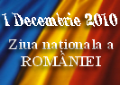 1 Decembrie 2010, Ziua Naţională a ROMÂNIEI